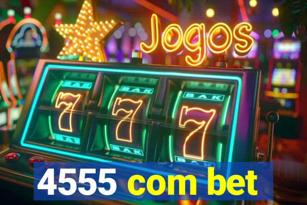 4555 com bet